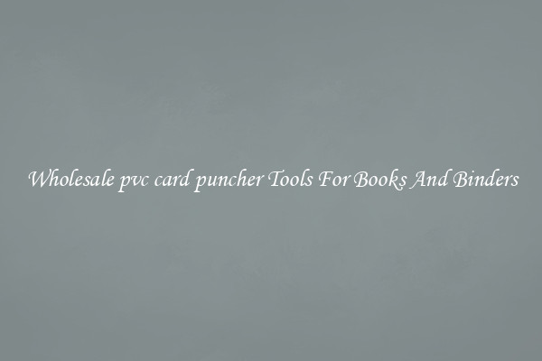 Wholesale pvc card puncher Tools For Books And Binders