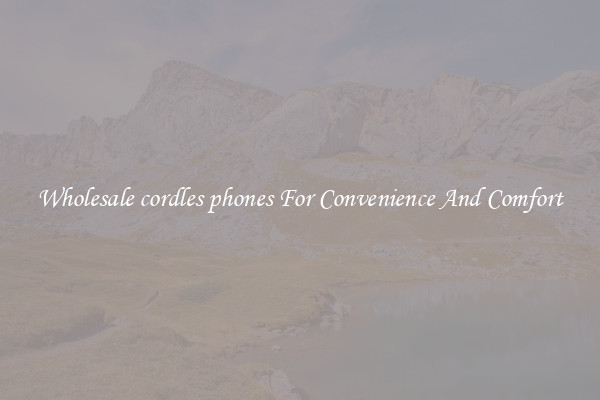 Wholesale cordles phones For Convenience And Comfort