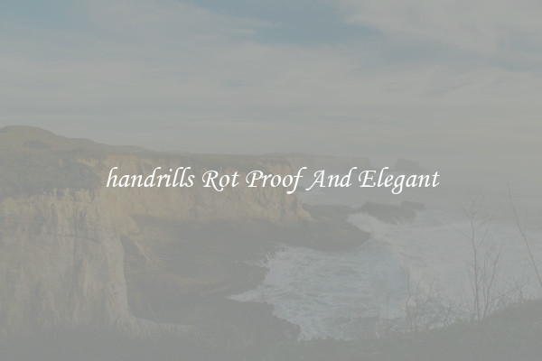 handrills Rot Proof And Elegant