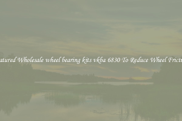 Featured Wholesale wheel bearing kits vkba 6830 To Reduce Wheel Friction 