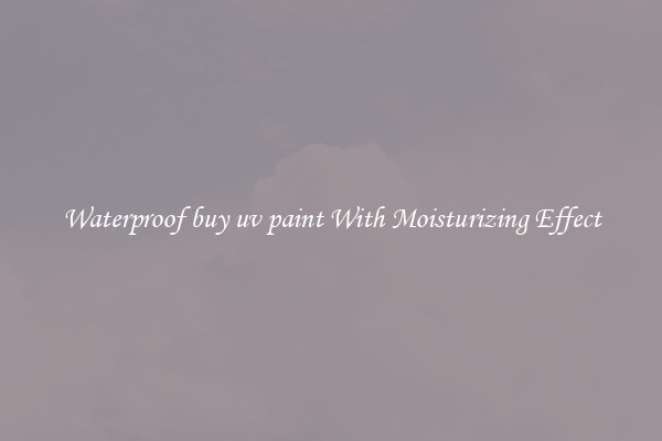 Waterproof buy uv paint With Moisturizing Effect