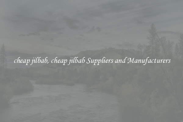 cheap jilbab, cheap jilbab Suppliers and Manufacturers