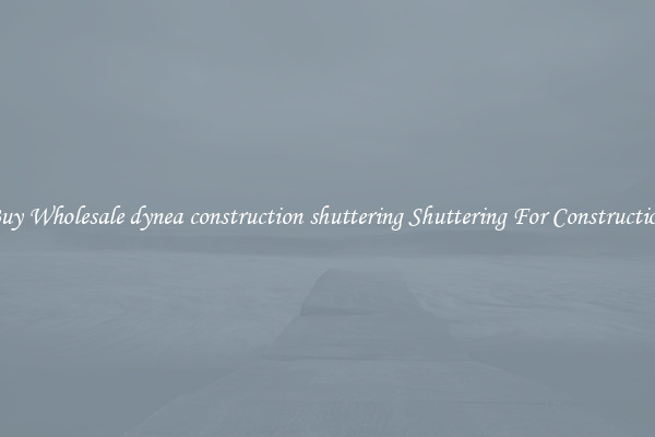 Buy Wholesale dynea construction shuttering Shuttering For Construction