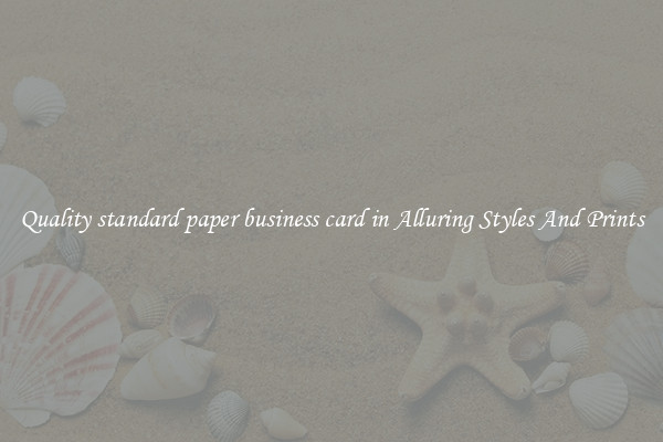 Quality standard paper business card in Alluring Styles And Prints