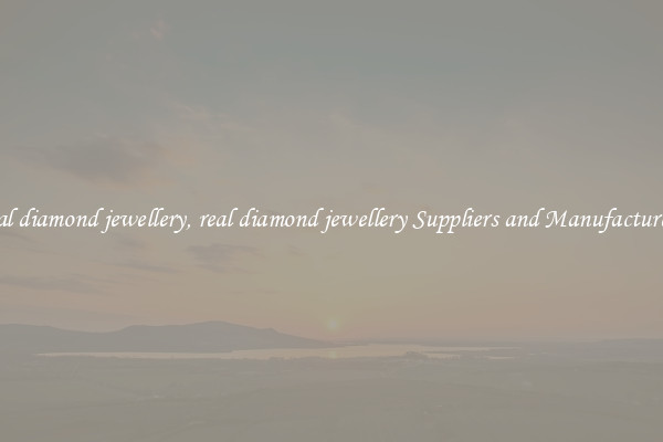 real diamond jewellery, real diamond jewellery Suppliers and Manufacturers
