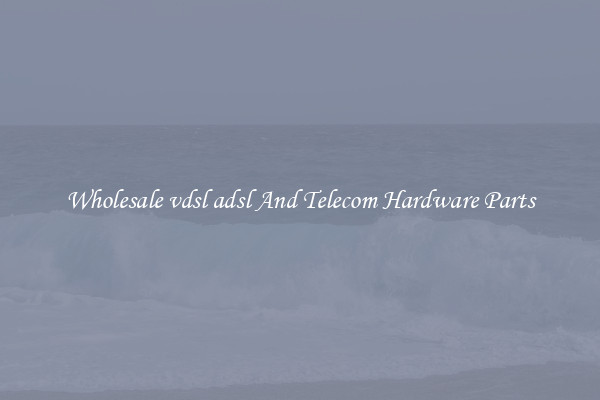 Wholesale vdsl adsl And Telecom Hardware Parts