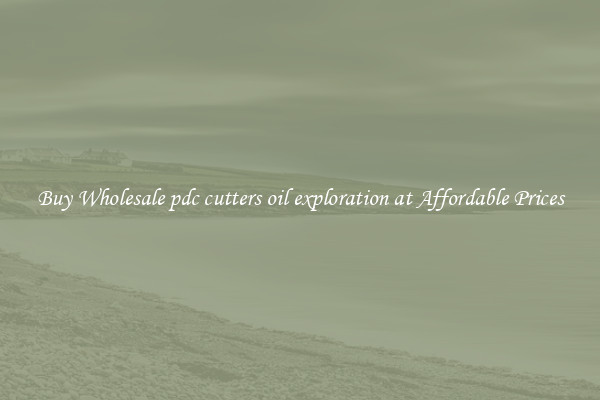 Buy Wholesale pdc cutters oil exploration at Affordable Prices