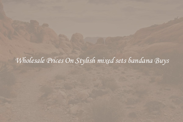 Wholesale Prices On Stylish mixed sets bandana Buys