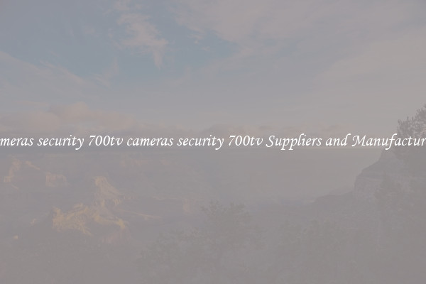 cameras security 700tv cameras security 700tv Suppliers and Manufacturers