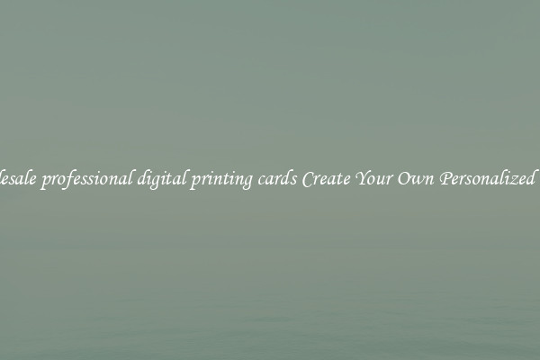 Wholesale professional digital printing cards Create Your Own Personalized Cards