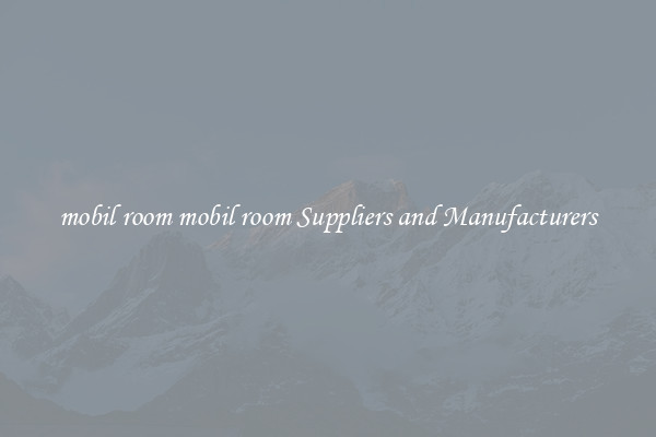 mobil room mobil room Suppliers and Manufacturers