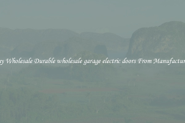 Buy Wholesale Durable wholesale garage electric doors From Manufacturers
